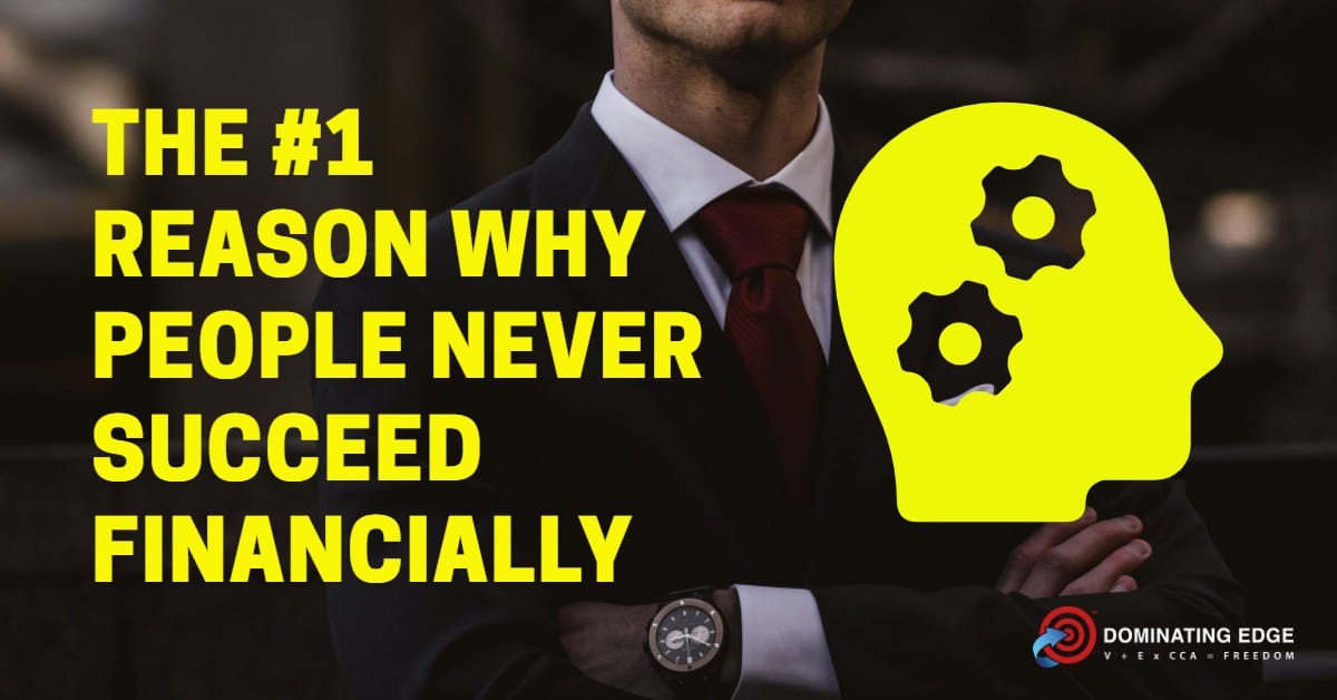 The #1 Reason Why People Never Succeed Financially