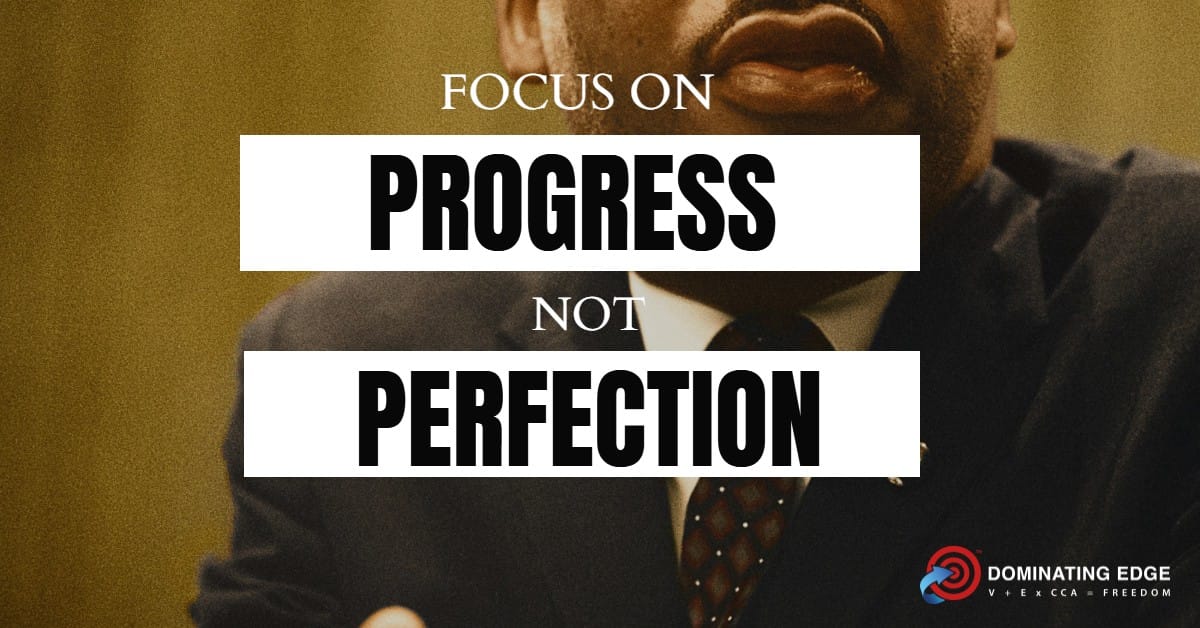 Focus on Progress, Not Perfection