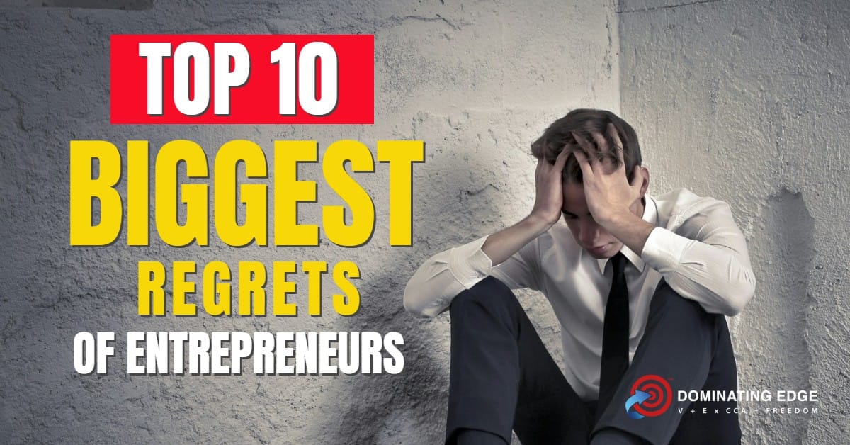 The Top 10 Biggest Regrets of Entrepreneurs