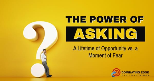 The Power of Asking: A Lifetime of Opportunity vs. a Moment of Fear