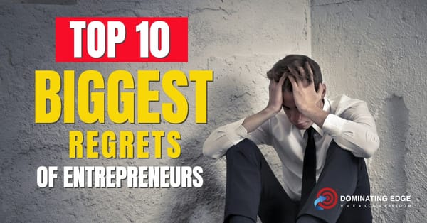 The Top 10 Biggest Regrets of Entrepreneurs