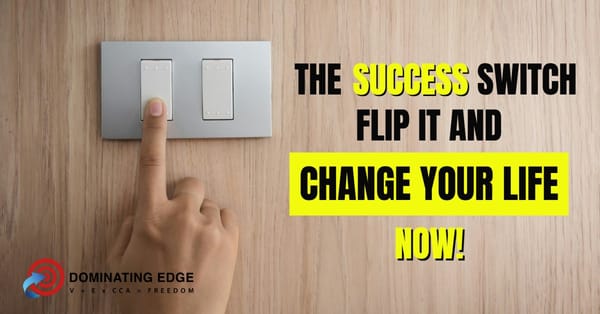 The Success Switch: Flip It and Change Your Life Now!