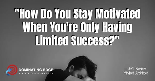 How Do You Stay Motivated When You're Only Having Limited Success?